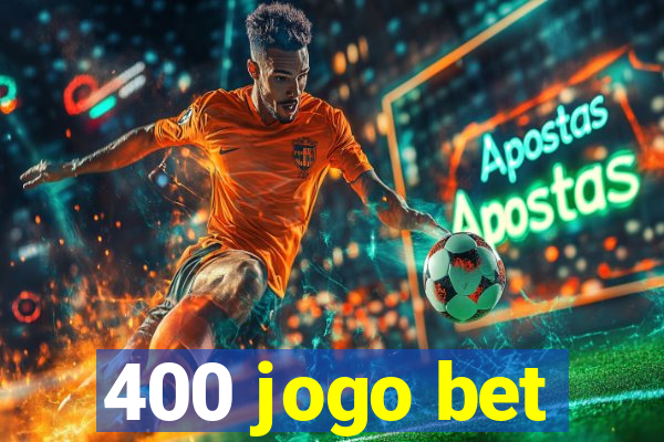 400 jogo bet